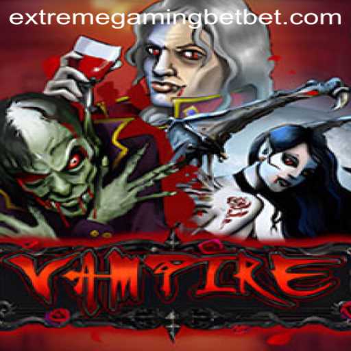 Vampire: A Thrilling Adventure in Extreme Gaming Casino